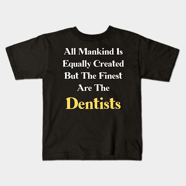 dentist Kids T-Shirt by Mdath